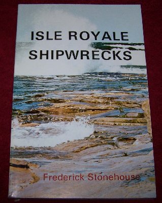 Isle Royale Shipwrecks by Frederick Stonehouse7.50.JPG